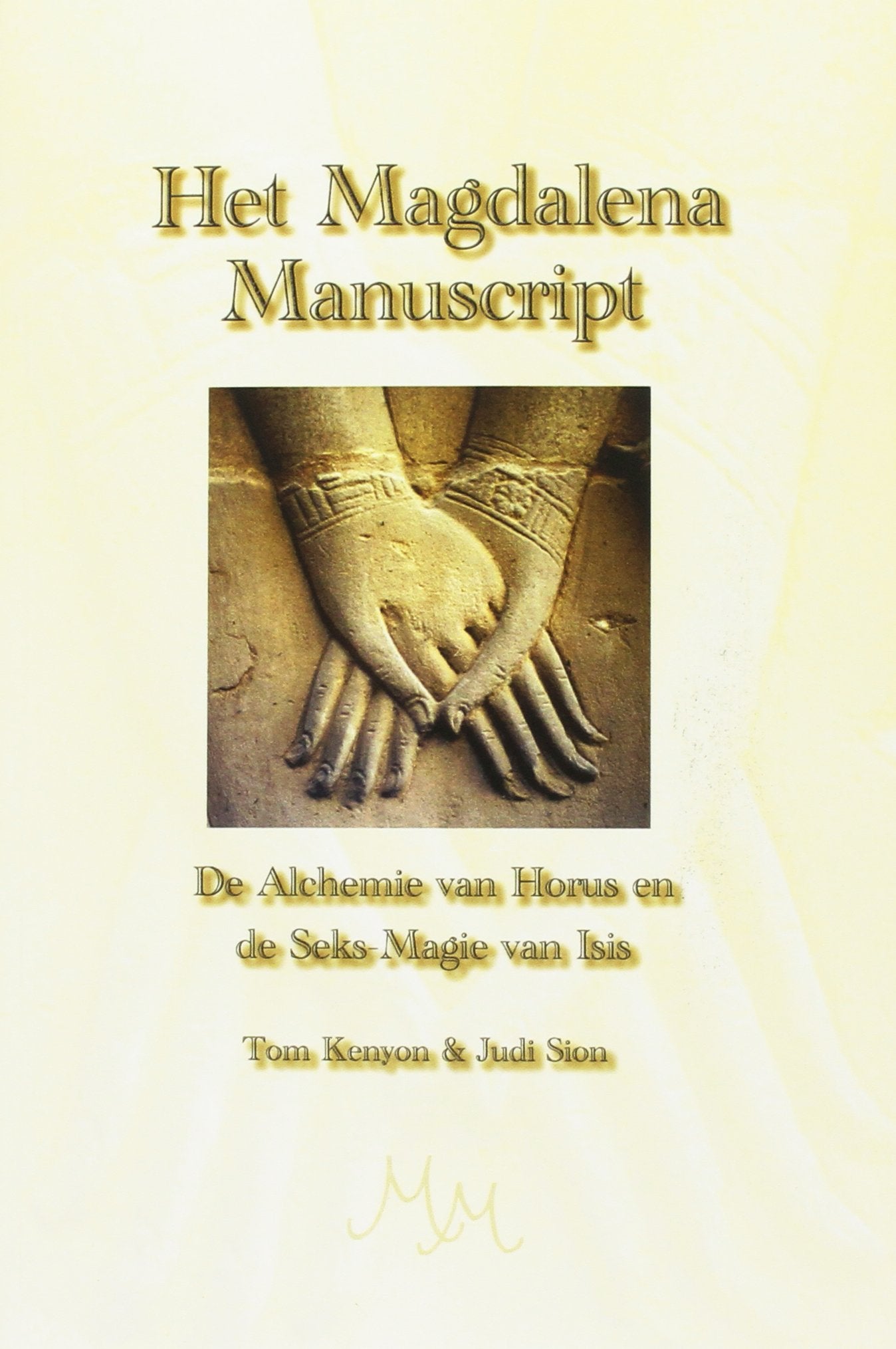 Het Magdalena manuscript: de alchemie van Horus en de seks-magie van Isis Books