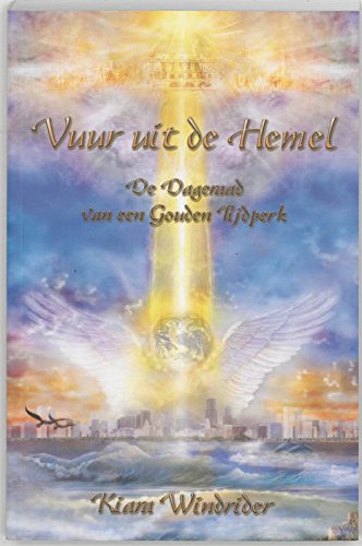 Vuur uit de hemel: de dageraad van een gouden tijdperk Religion & Esotericism