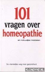 101 vragen over homeopathie en natuurlijke middelen. De vriendelijke weg naar gezondheid Books