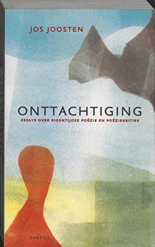 Onttachtiging: essays over eigentijdse poezie en poeziekritiek book
