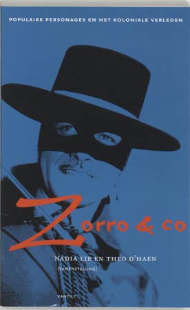 Zorro en co: populaire personages en het koloniale verleden Essays & Short Stories