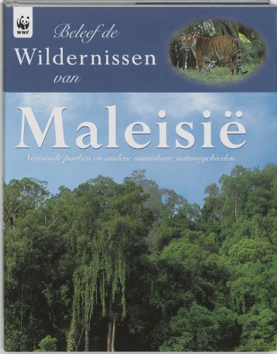 Beleef de wildernissen van Maleisie: nationale parken en andere onmisbare natuurgebieden book
