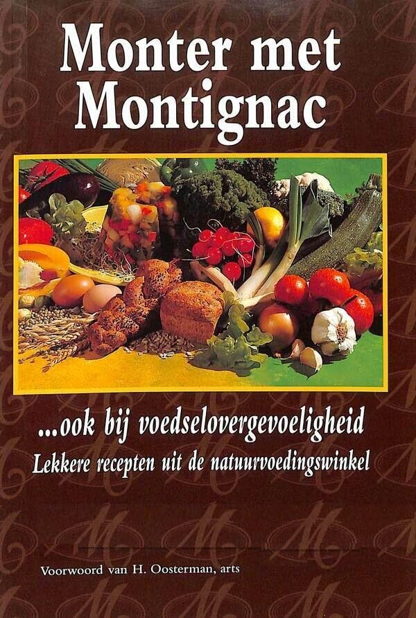 Monter met Montignac ... ook bij voedselovergevoeligheid: lekkere recepten uit de natuurvoedingswinkel book