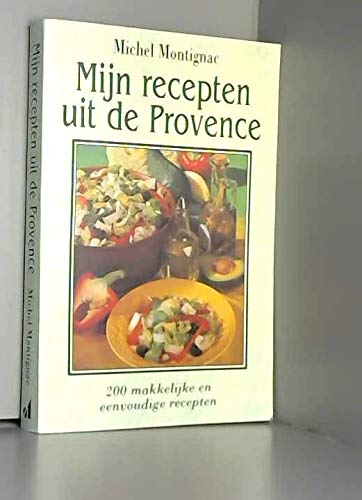 Mijn recepten uit de Provence: 200 makkelijke en eenvoudige recepten Books