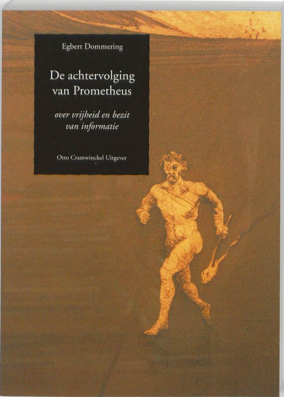 De achtervolging van Prometheus: over vrijheid en bezit van informatie Books