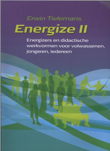 Energize II: ruim 100 leuke en leerzame energizers voor volwassenen, jongeren, kinderen, iedereen! book