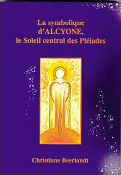 La symbolique d'Alcyone : le soleil central des Pléïades Religion & Esotericism