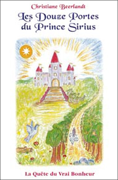 Les douze portes du prince Sirius : la quête du vrai bonheur Fairy Tales & Legends