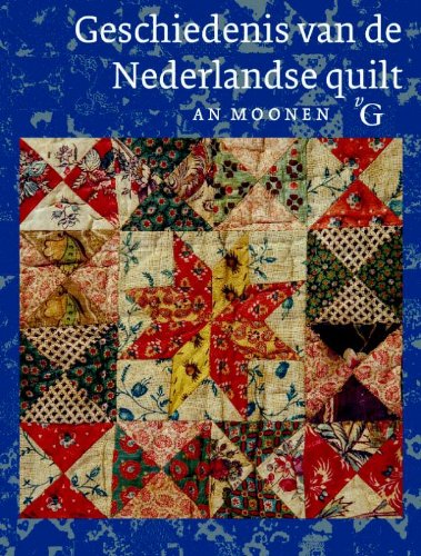 Geschiedenis van de Nederlandse quilt: eenige curiese, gestickte deeckens book