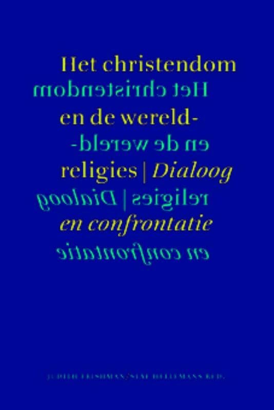 Het christendom en de wereldreligies: dialoog en confrontatie (Utrechtse studies, 12) Religion & Esotericism