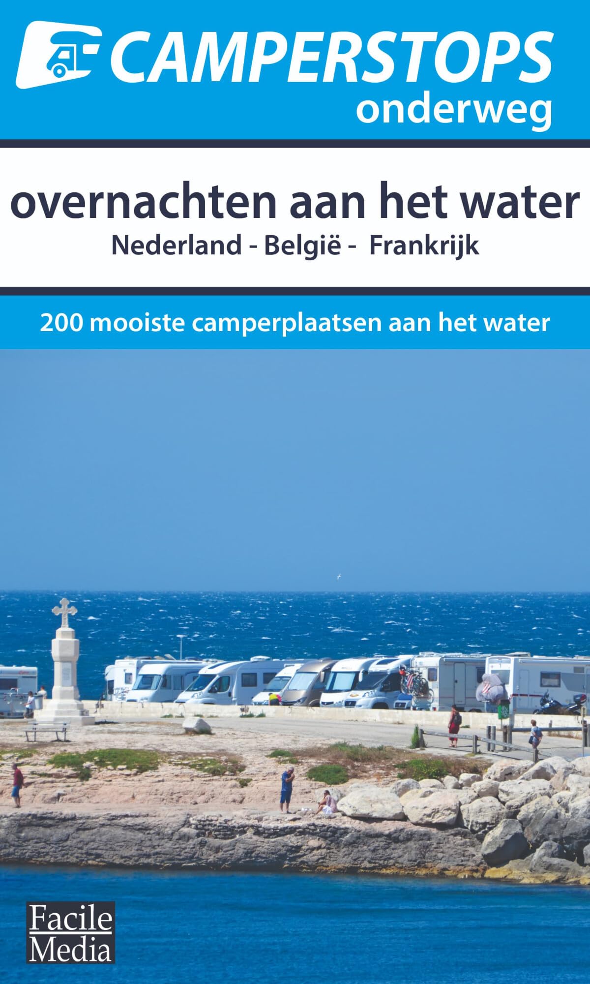Camperstops onderweg: overnachten aan het water : Nederland, België, Frankrijk : een selectie van 200 mooiste camperstops aan het water book