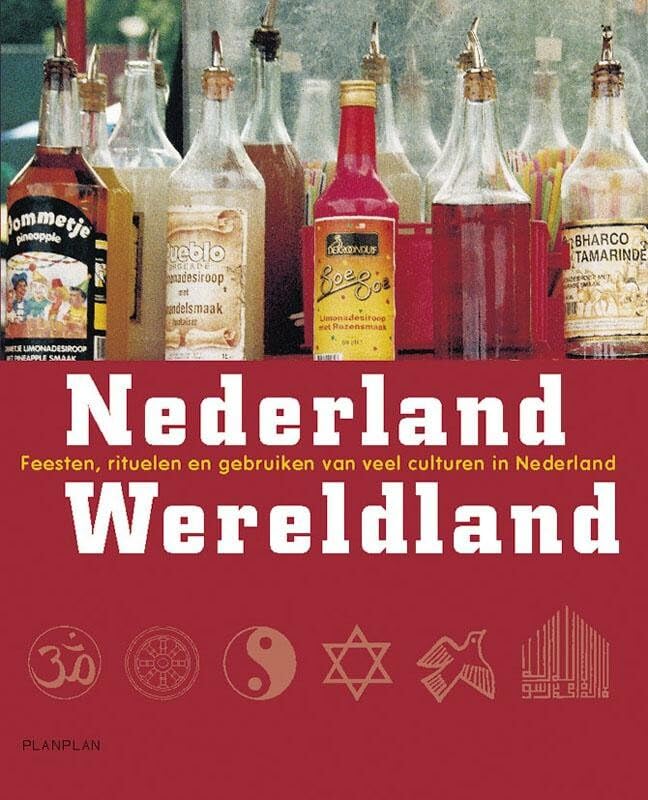 Nederland Wereldland: feesten, rituelen en gebruiken van veel culturen in Nederland book