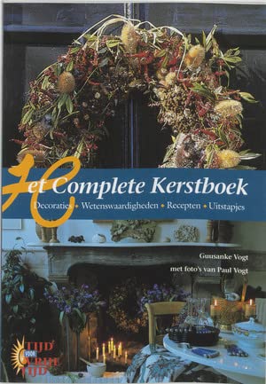 Het complete kerstboek: decoraties - wetenswaardigheden - recepten - uitstapjes Books