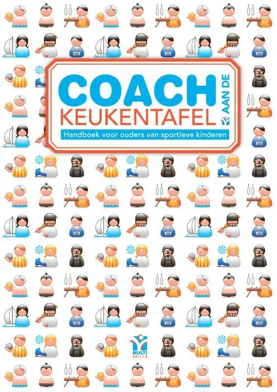 Coach aan de keukentafel: handboek voor ouders van sportieve kinderen book
