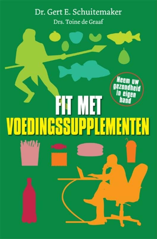 Fit met voedingssupplementen: neem uw gezondheid in eigen hand book