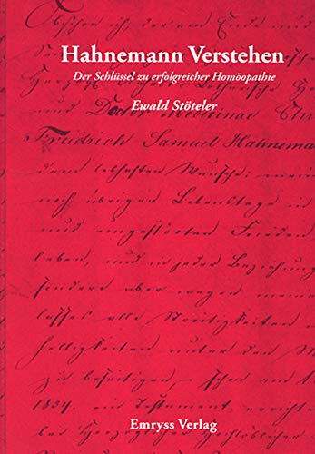 Hahnemann verstehen - Der Schlüssel zu erfolgreicher Homöopathie Health, Nutrition & Fitness