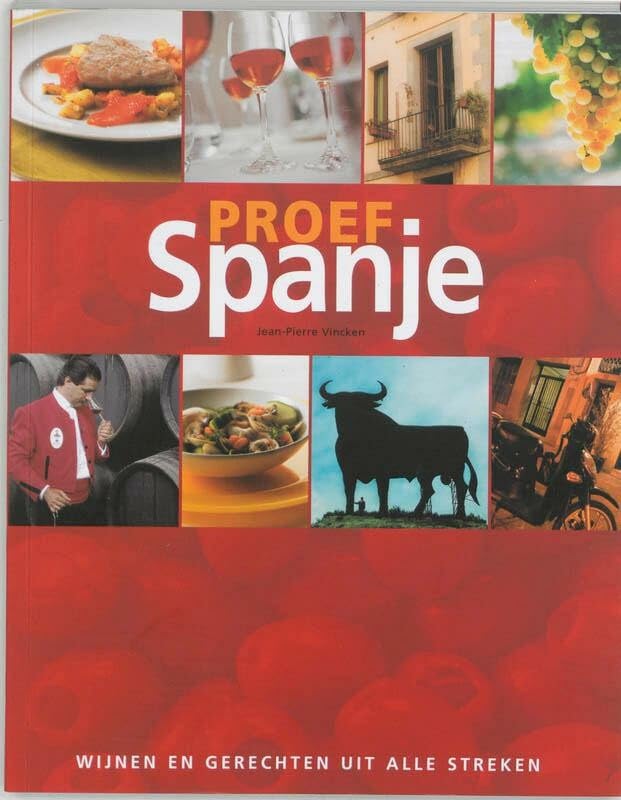 Proef Spanje: met wijnen en gerechten uit alle streken book