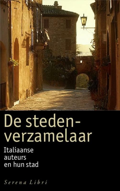 De stedenverzamelaar: Italiaanse auteurs en hun stad book
