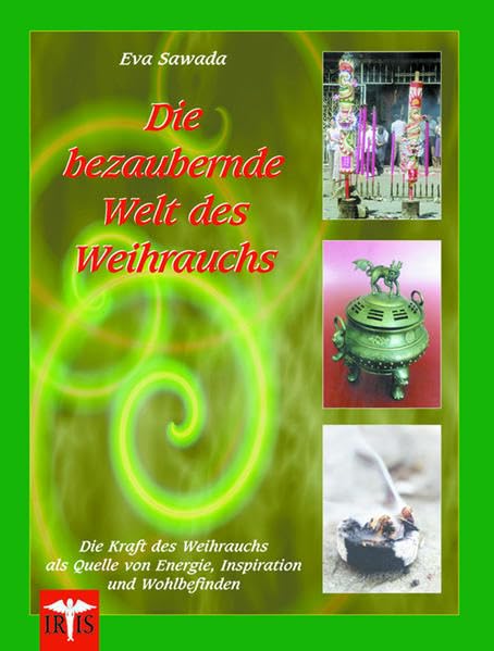 Bezaubernde Welt des Weihrauchs: Die Kraft des Weihrauchs als Quelle von Energie, Inspiration und Wohlbefinden Religion & Esotericism