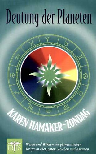 Deutung der Planeten: Wesen und Wirken der planetarischen Kräfte in Elementen, Zeichen und Kreuzen Books