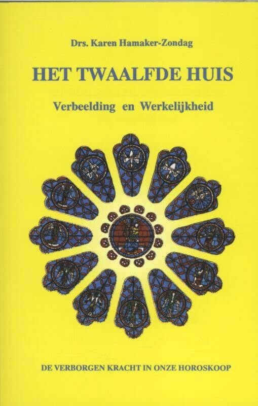 Het twaalfde huis: verbeelding en werkelijkheid, de verborgen kracht in onze horoscoop book