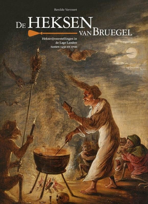 De heksen van Bruegel: hekserijvoorstellingen in de Lage Landen tussen 1450 en 1700 book