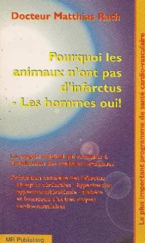 Pourquoi les animaux n'ont pas d'infarctus -les hommes oui! Books