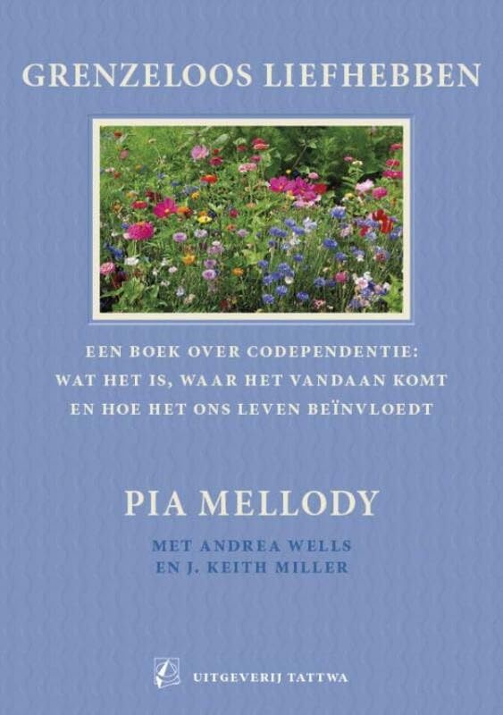 Grenzeloos liefhebben: codependentie, wat het is, waar het vandaan komt en hoe het ons leven beïnvloedt book