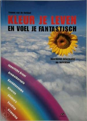 Kleur je leven en voel je fantastisch: handleiding op weg naar je innerlijke wijsheid book