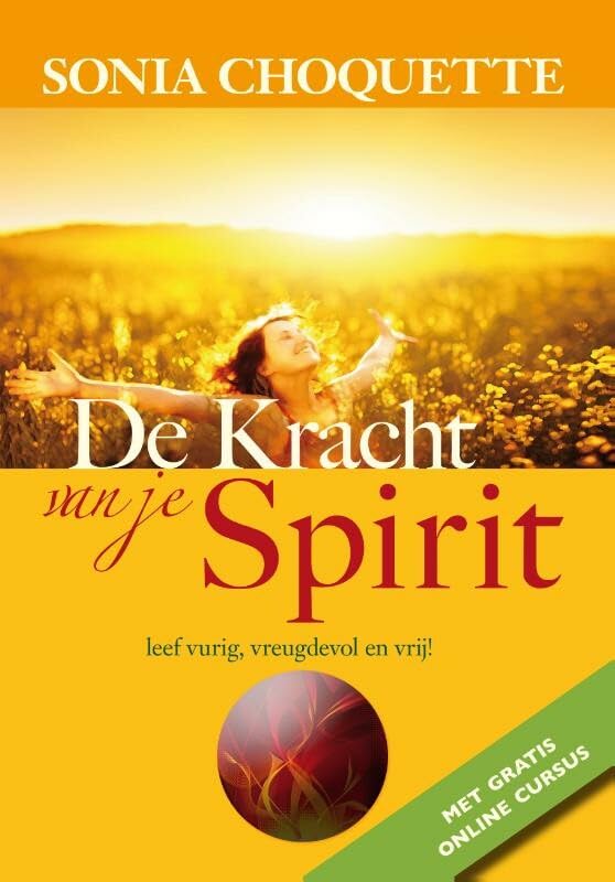 De kracht van je spirit: leef vol vreugde en plezier book