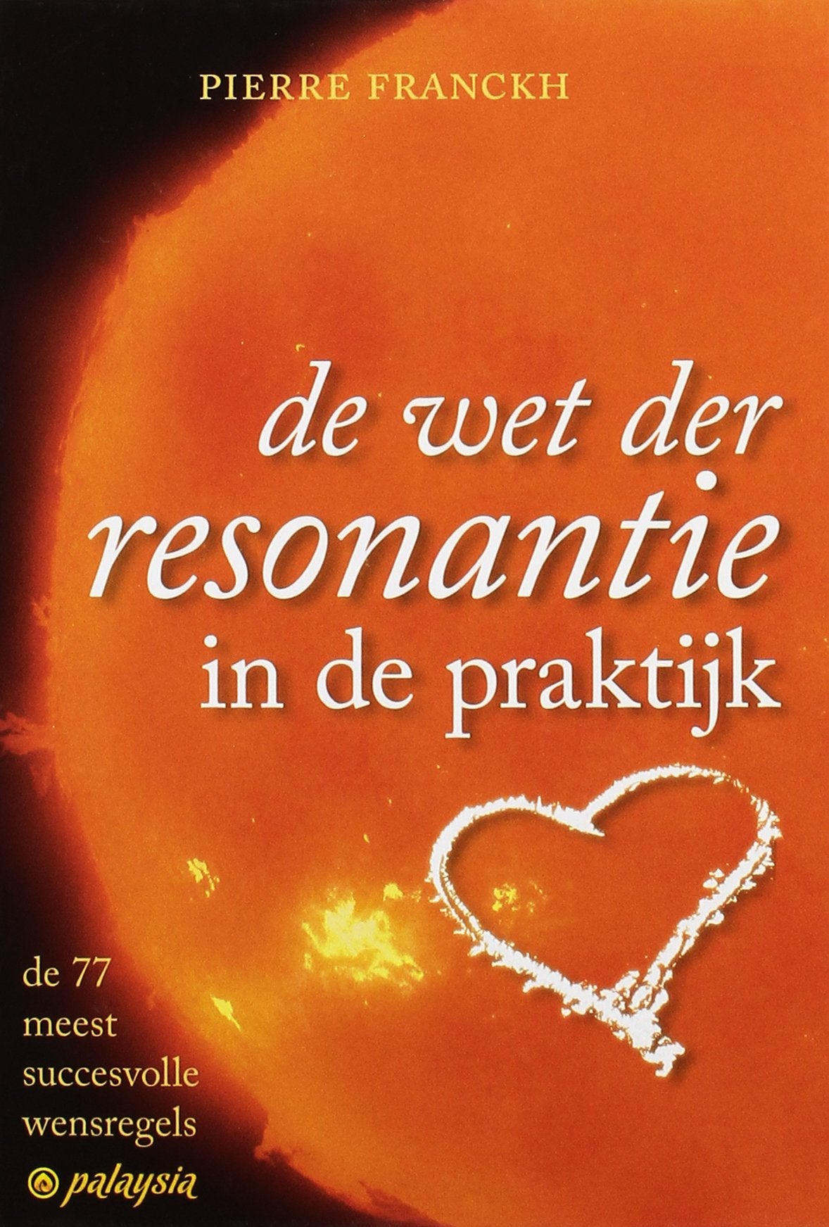De wet der resonantie in de praktijk: de 77 meest succesvolle wensregels book