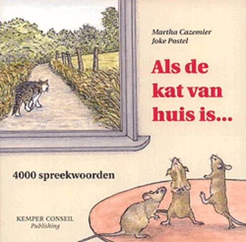 Als de kat van huis is ...: 4000 spreekwoorden, gezegden en uitdrukkingen Foreign Languages ​​& Dictionaries