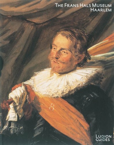 The Frans Hals Museum (Ludion Guides) Film, Art & Culture