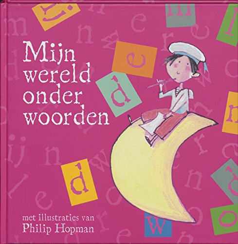 Mijn wereld onder woorden: bloemlezing n.a.v. poëziewedstrijd Stichting Kinderen en Poëzie book
