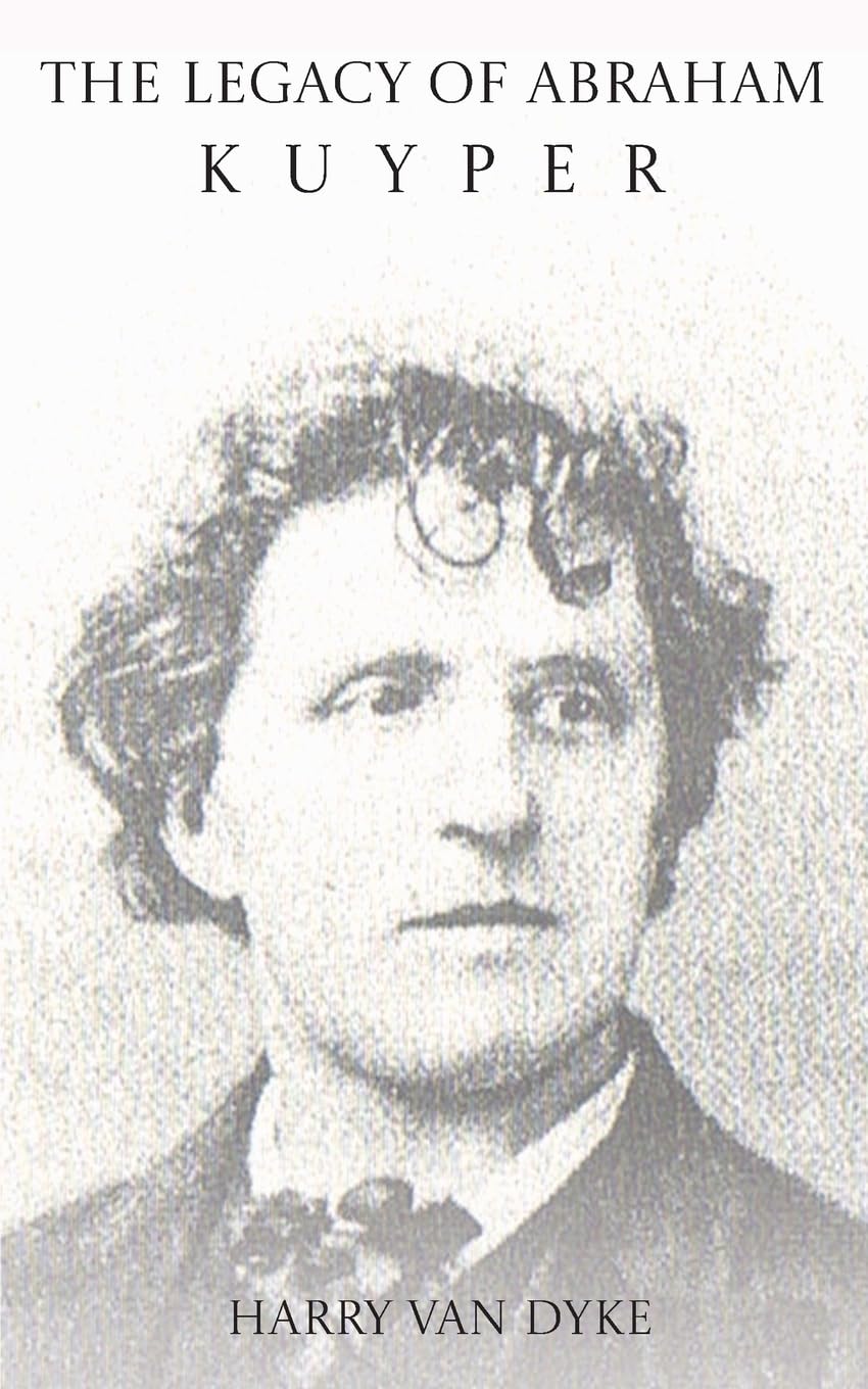The Legacy of Abraham Kuyper Memories