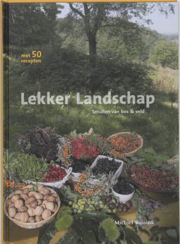 Lekker landschap: smullen van bos & veld book