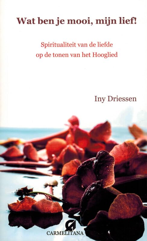 Wat ben je mooi, mijn lief!: een spiritualiteit van de liefde op de tonen van het Hooglied book