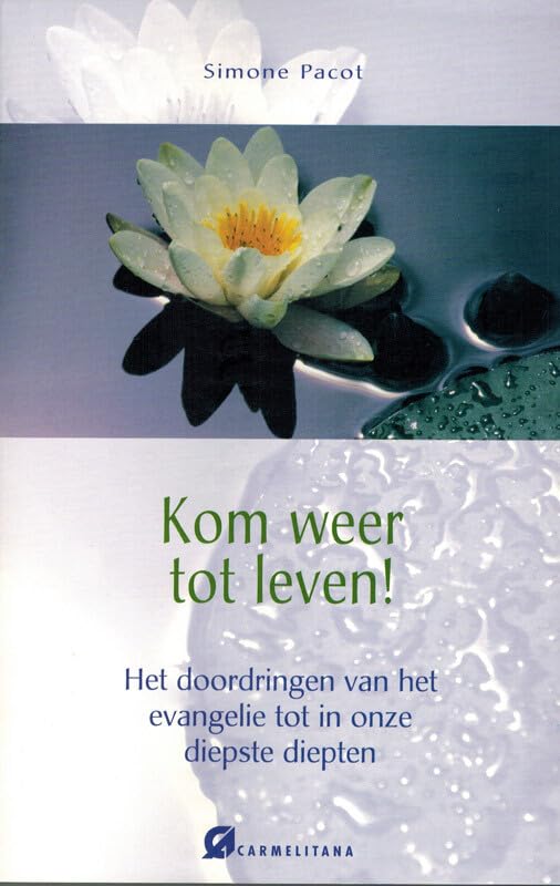 Kom weer tot leven!: het doordringen van het evangelie tot in onze diepste diepten Social Sciences