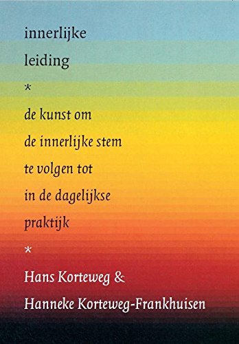 Innerlijke leiding: de kunst om de innerlijke stem te volgen tot in de dagelijkse praktijk book