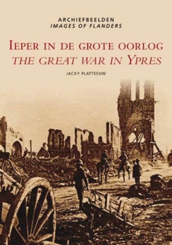 Ieper in de Grote Oorlog = The great war in Ypres book