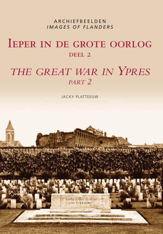 Ieper in de Grote Oorlog = The Great War in Ypres (Archiefbeelden) Books
