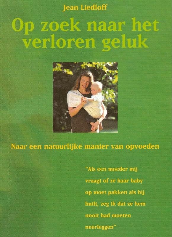 Op zoek naar het verloren geluk: naar een natuurlijke manier van opvoeden book
