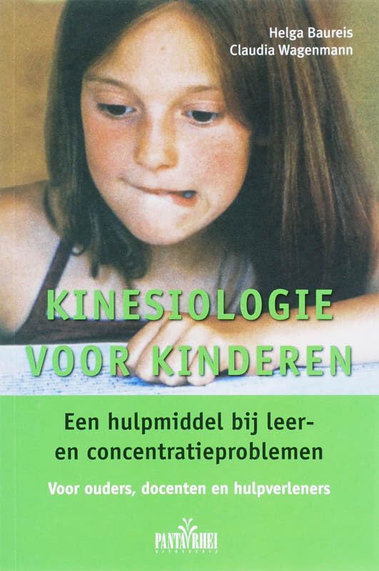 Kinesiologie voor kinderen: een hulpmiddel bij leer- en concentratieproblemen. Voor ouders, docenten en hulpverleners Books