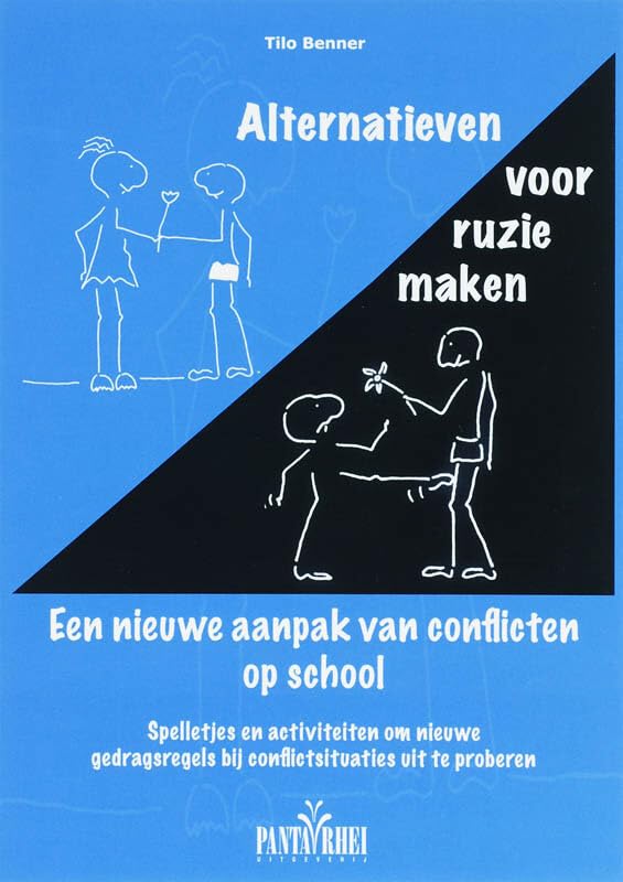 Alternatieven voor ruzie maken: een nieuwe aanpak van conflicten op school : spelletjes en activiteiten om nieuwe gedragsregels bij conflictsituaties uit te proberen book