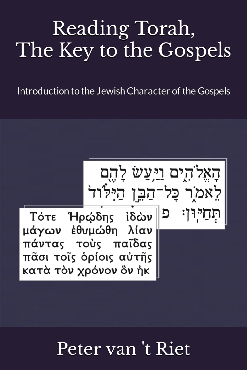 Reading Torah, the Key to the Gospels: Introduction to the Jewish Character of the Gospels Religion & Esotericism
