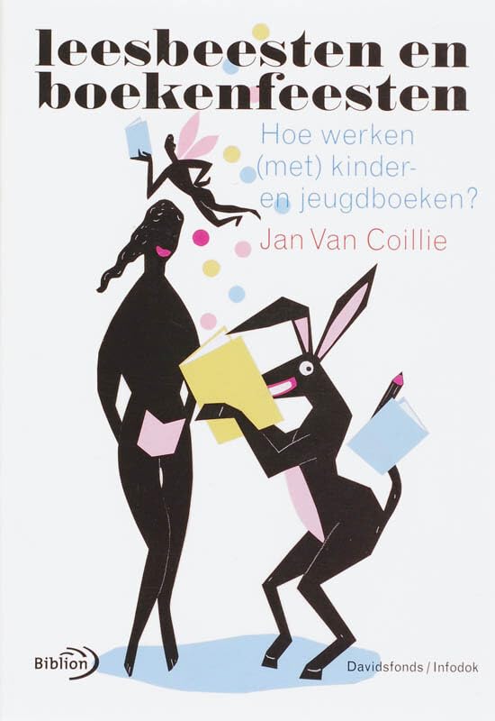 Leesbeesten en boekenfeesten: hoe werken (met) kinder- en jeugdboeken? Children's books