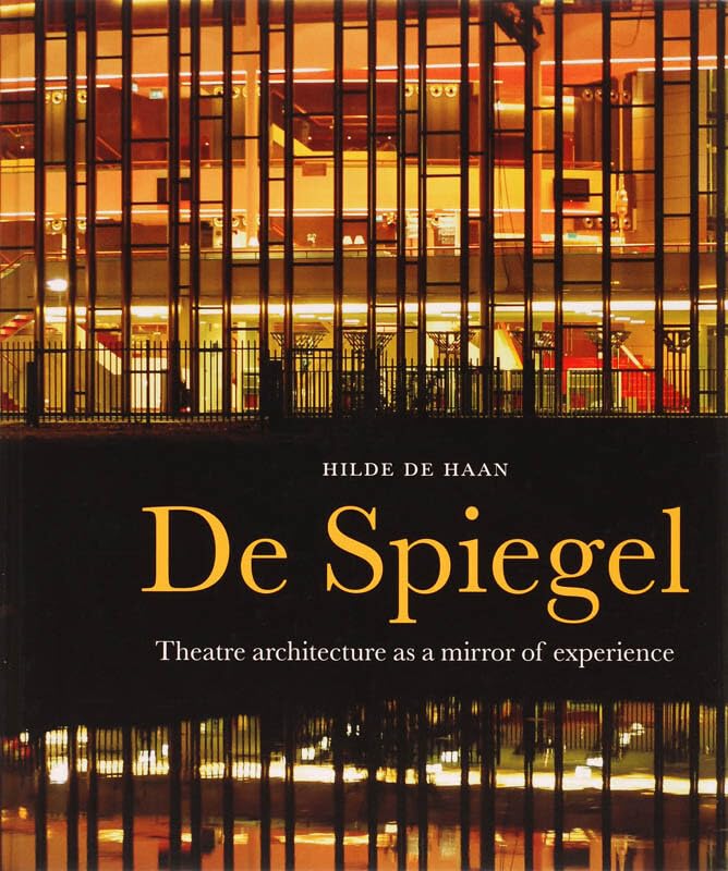 De Spiegel: Theatre Architecture as a Mirror of Experience book