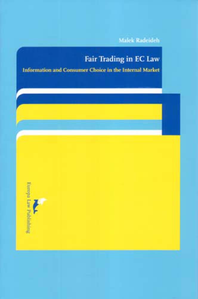 Fair Trading in EC Law: Information and Consumer Choice in the Internal Market Law