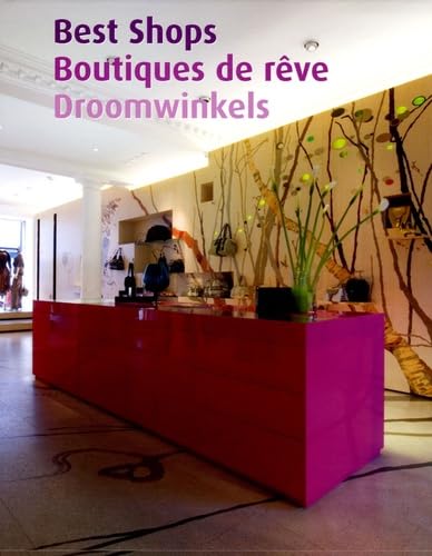 Best Shops ; Boutiques de rêve ; Droomwinkels: Edition trilingue anglais-française-hollandais book