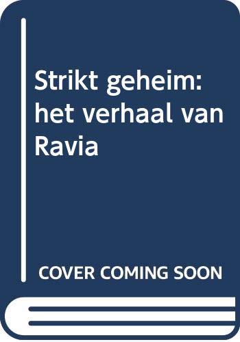 Strikt geheim: het verhaal van Ravia book